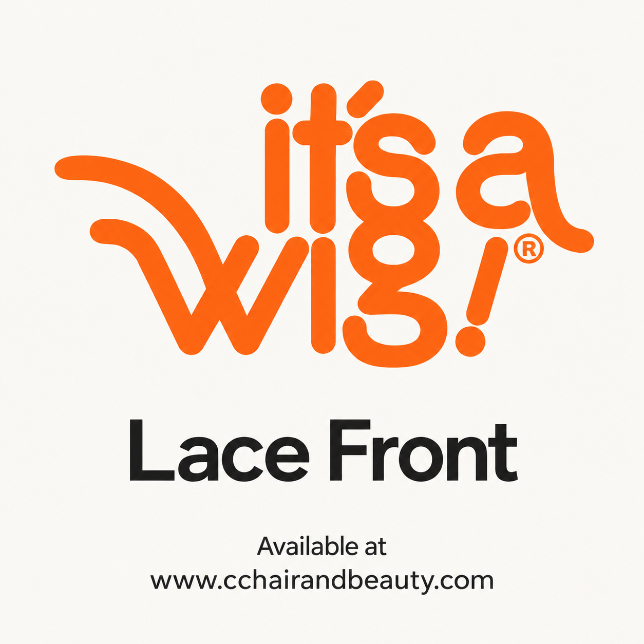 It's a Wig Lace Front